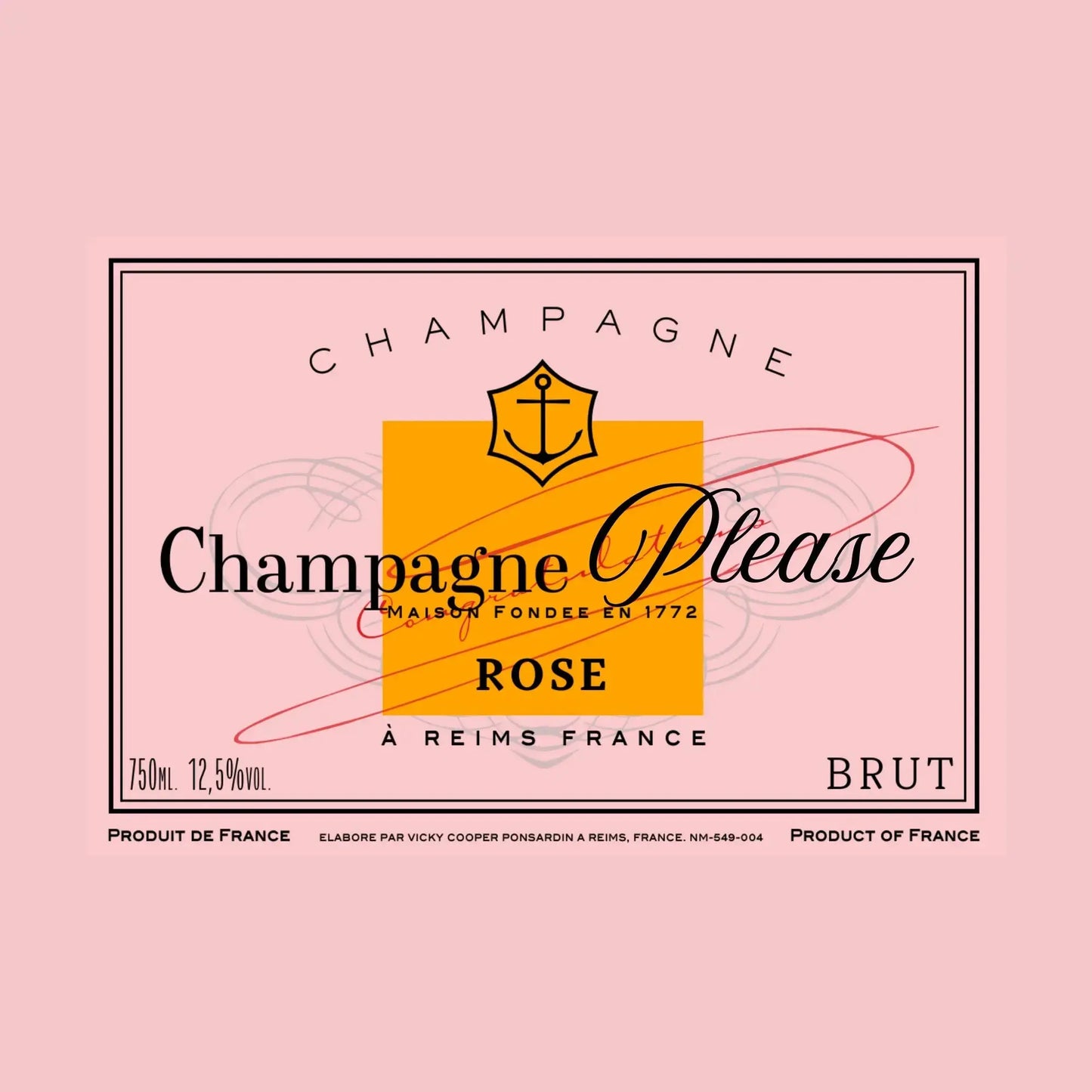Pink Rose Label Champagne Please