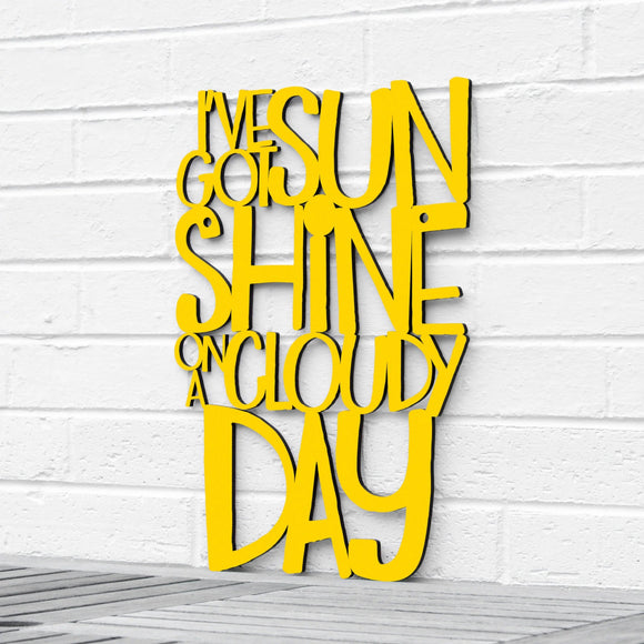 Spunky Fluff Wood Wall Art Sign Ive Got Sunshine on A Cloudy Day Artistic Artisan Designer Signs