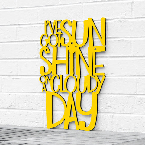 Spunky Fluff Wood Wall Art Sign Ive Got Sunshine on A Cloudy Day Artistic Artisan Designer Signs